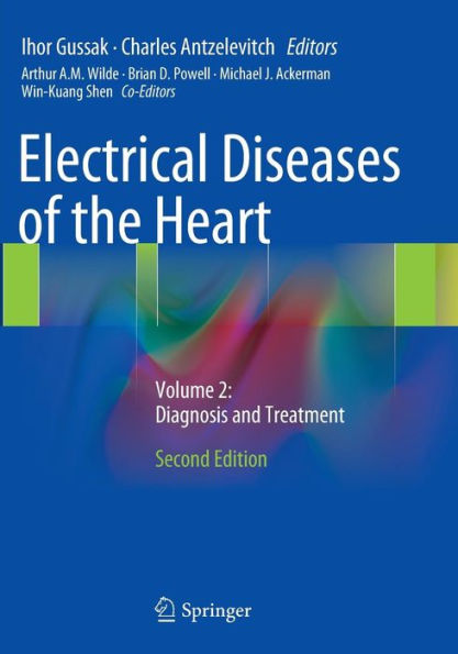 Electrical Diseases of the Heart: Volume 2: Diagnosis and Treatment / Edition 2