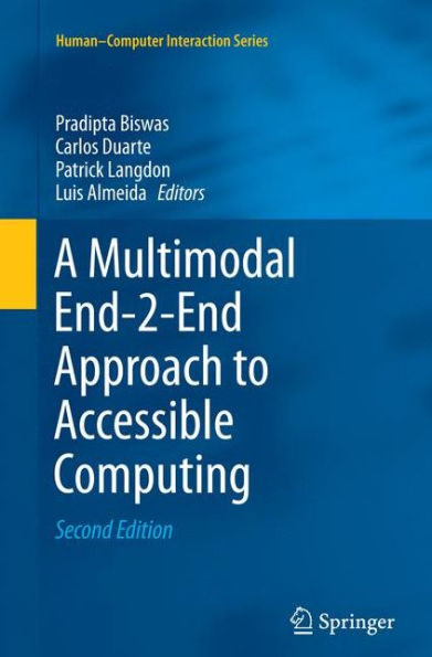 A Multimodal End-2-End Approach to Accessible Computing / Edition 2