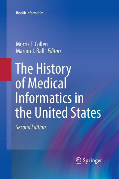 The History of Medical Informatics in the United States / Edition 2