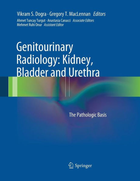 Genitourinary Radiology: Kidney, Bladder and Urethra: The Pathologic Basis