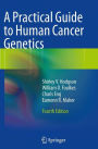 A Practical Guide to Human Cancer Genetics / Edition 4