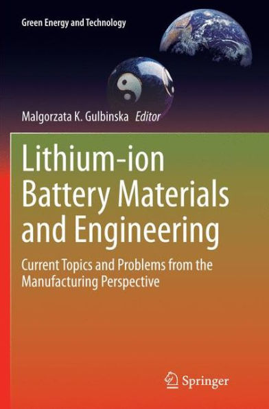 Lithium-ion Battery Materials and Engineering: Current Topics Problems from the Manufacturing Perspective