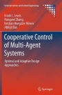 Cooperative Control of Multi-Agent Systems: Optimal and Adaptive Design Approaches