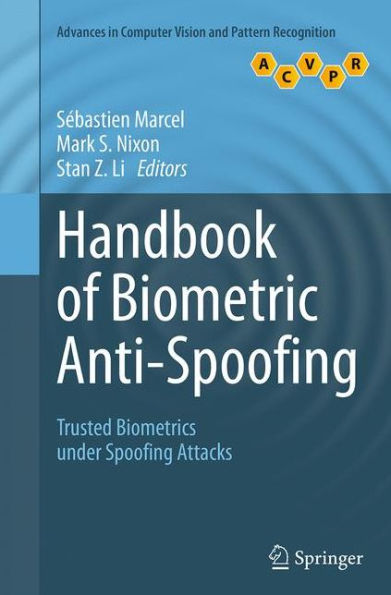 Handbook of Biometric Anti-Spoofing: Trusted Biometrics under Spoofing Attacks