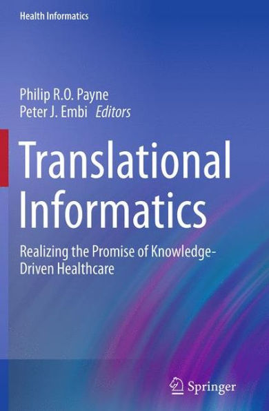 Translational Informatics: Realizing the Promise of Knowledge-Driven Healthcare