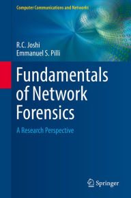 Title: Fundamentals of Network Forensics: A Research Perspective, Author: R.C. Joshi