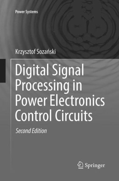 Digital Signal Processing in Power Electronics Control Circuits / Edition 2