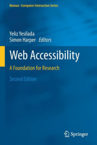 Title: Web Accessibility: A Foundation for Research, Author: Yeliz Yesilada