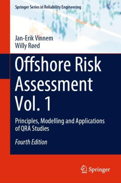 Offshore Risk Assessment Vol. 1: Principles, Modelling and Applications of QRA Studies / Edition 4