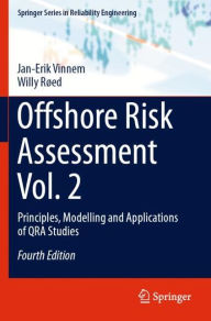 Title: Offshore Risk Assessment Vol. 2: Principles, Modelling and Applications of QRA Studies, Author: Jan-Erik Vinnem
