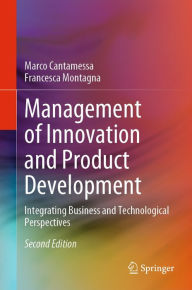 Title: Management of Innovation and Product Development: Integrating Business and Technological Perspectives, Author: Marco Cantamessa