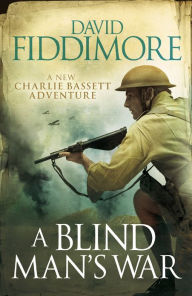Title: A Blind Man's War, Author: David Fiddimore