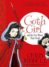 Title: Goth Girl and the Fete Worse Than Death, Author: Chris Riddell