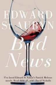 Title: Bad News (Patrick Melrose Series #2), Author: Edward St. Aubyn