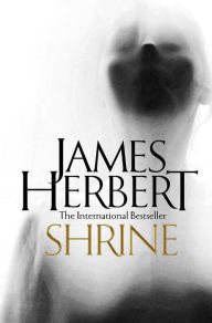 Title: Shrine: Now a Major Film Called The Unholy - the Novel Is Even More Terrifying, Author: James Herbert