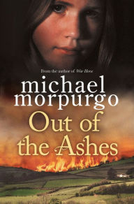 Title: Out of the Ashes, Author: Michael Morpurgo M.B.E.