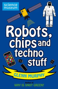 Title: Science: Sorted! Robots, Chips and Techno Stuff, Author: Glenn Murphy