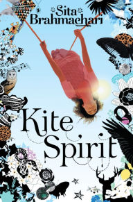 Title: Kite Spirit, Author: Sita Brahmachari