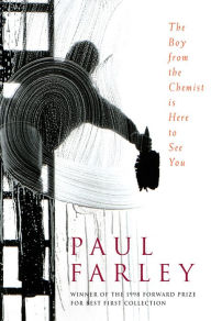 Title: The Boy from the Chemist Is Here to See You, Author: Paul Farley