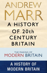 Title: A History of 20th Century Britain, Author: Andrew Marr