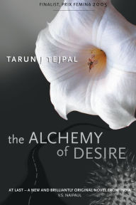 Title: The Alchemy of Desire, Author: Tarun Tejpal