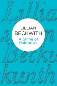 Title: A Shine of Rainbows, Author: Lillian Beckwith