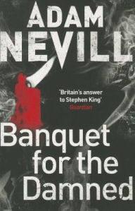 Title: Banquet for the Damned, Author: Adam Nevill