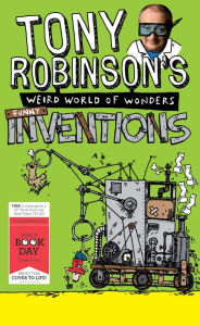 Title: Tony Robinson's Weird World of Wonders: Inventions: A World Book Day Book, Author: Sir Tony Robinson