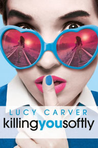 Title: Young, Gifted and Dead 2: Killing You Softly, Author: Lucy Carver