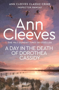 Title: A Day in the Death of Dorothea Cassidy, Author: Ann Cleeves