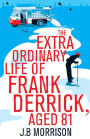 The Extra Ordinary Life of Frank Derrick, Age 81