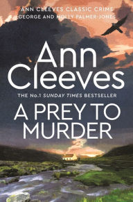 Title: A Prey to Murder (George and Molly Palmer-Jones Series #4), Author: Ann Cleeves