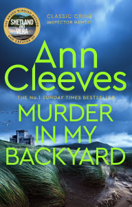 Title: Murder in My Backyard (Inspector Ramsay Series #2), Author: Ann Cleeves