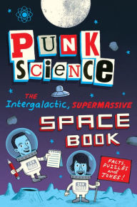 Title: Punk Science: Intergalactic Supermassive Space Book, Author: Punk Science