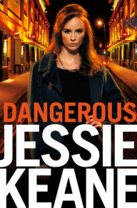 Title: Dangerous, Author: Jessie Keane