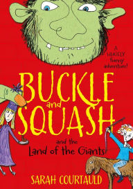 Title: Buckle and Squash and the Land of the Giants (Buckle and Squash Series), Author: Sarah Courtauld