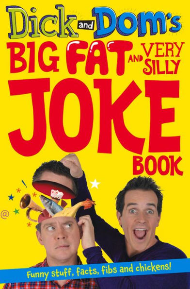 Dick and Dom's Big Fat and Very Silly Joke Book