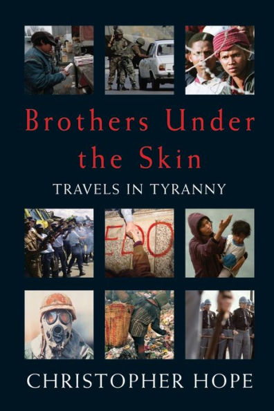 Brothers Under The Skin: Travels Tyranny