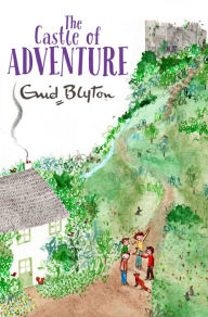 Title: The Castle of Adventure, Author: Enid Blyton