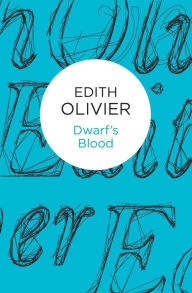 Title: Dwarf's Blood, Author: Edith Olivier