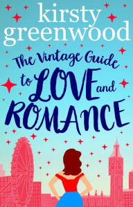 Title: The Vintage Guide to Love and Romance, Author: Kirsty Greenwood