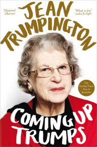Title: Coming Up Trumps: A Memoir, Author: Jean Trumpington