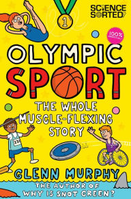Title: Olympic Sport: The Whole Muscle-Flexing Story: 100% Unofficial, Author: Glenn Murphy