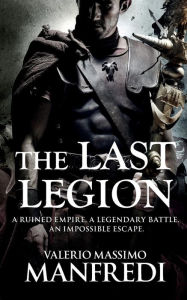Title: The Last Legion, Author: Valerio Massimo Manfredi