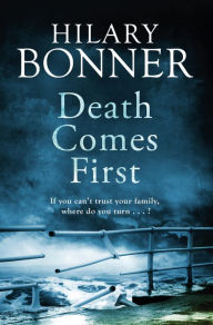 Title: Death Comes First, Author: Hilary Bonner