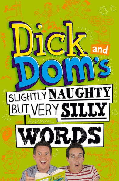 Dick and Dom's Slightly Naughty but Very Silly Words