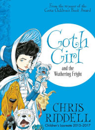 Title: Goth Girl and the Wuthering Fright, Author: Chris Riddell