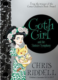 Title: Goth Girl and the Sinister Symphony, Author: Chris Riddell