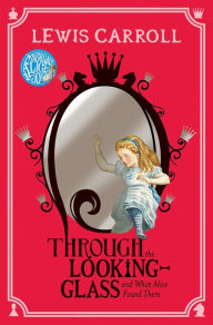 Title: Through the Looking-Glass: And What Alice Found There, Author: Lewis Carroll