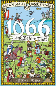 Title: 1066 and Before That - History Poems, Author: Brian Moses
